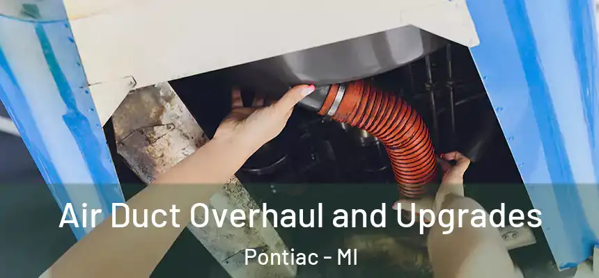  Air Duct Overhaul and Upgrades Pontiac - MI
