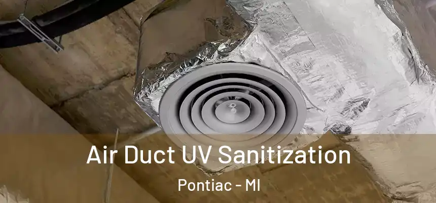  Air Duct UV Sanitization Pontiac - MI
